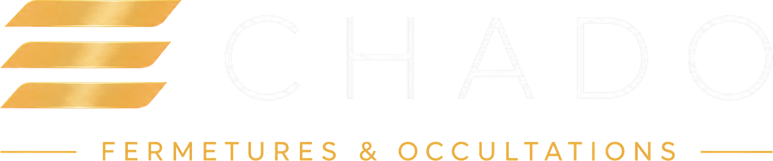 CHADO — Fermetures & Occultations